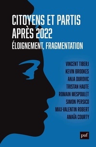 Vincent Tiberj - Citoyens et partis après 2022 - Éloignement, fragmentation.