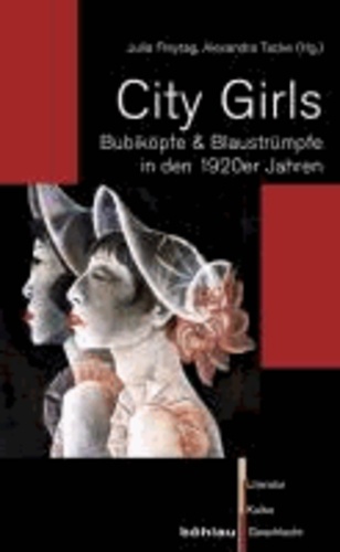 City Girls - Bubiköpfe & Blaustrümpfe in den 1920er Jahren. Humboldt Universität Berlin. Symposium 2.-4.7.2009: City Girls. Dämonen, Vamps & Bubiköpfe in den 20er Jahren in Berlin.