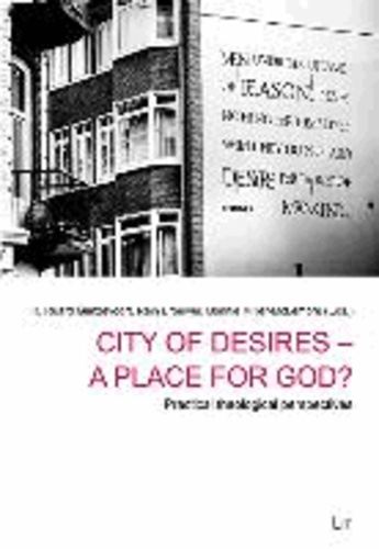 City of Desires - a Place for God? - Practical theological perspectives.