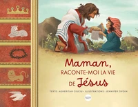 Maman, raconte-moi Jésus