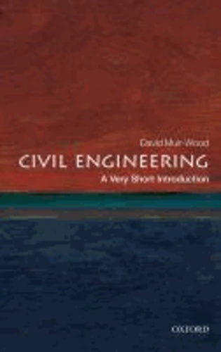 Civil Engineering: A Very Short Introduction.