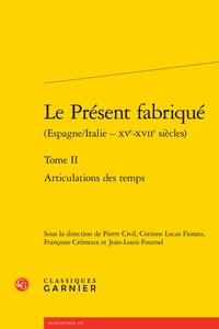 Le présent fabriqué (Espagne/Italie - XVe-XVIIe siècles)