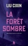 Cixin Liu - La forêt sombre.