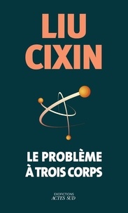 Cixin Liu - Le problème à trois corps Tome 1 : .