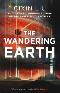 Cixin Liu - The Wandering Earth.