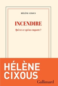 Cixous Hélène - Incendire - Qu'est-ce qu'on emporte ?.
