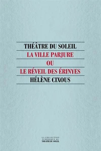 La ville parjure ou le réveil des Erinyes