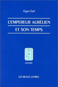 L'empereur Aurélien et son temps
