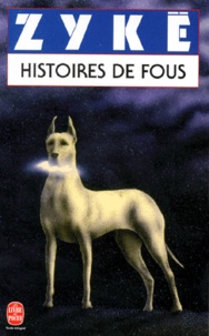 Cizia Zykë - Histoires de fous.