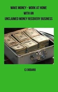 Make Money - Work at Home with an Unclaimed Money Recovery Business