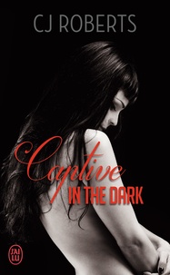 CJ Roberts - Captive in the dark.