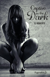 CJ Roberts - Captive in the Dark.
