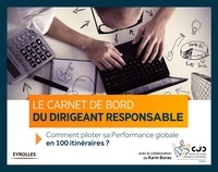  CJD et Karin Boras - Le carnet de bord du dirigeant responsable - Comment piloter sa performance globale en 100 itinéraires ?.