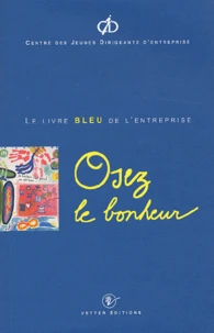 Osez le bonheur.