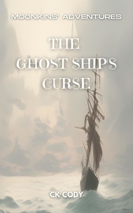 Télécharger l'ebook pour jsp The Ghost Ship's Curse  - Moonkins’ Adventures, #1 9798223328490 in French PDB