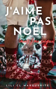 J'aime pas Noël (mais j'me soigne)