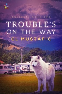  CL Mustafic - Trouble's on the Way - Outcasts, #2.