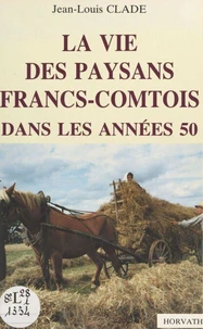 La Vie des paysans francs-comtois dans les années 50