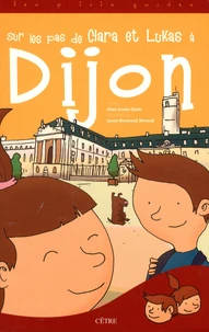 Sur les pas de Clara et Lukas à Dijon
