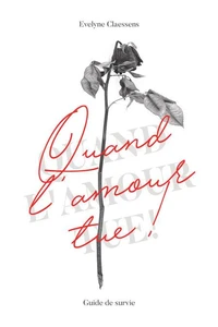 Quand l'amour tue ! guide de survie