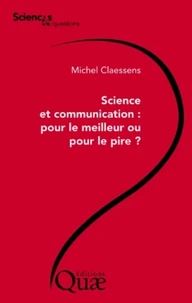 Science et communication, pour le meilleur ou pour le pire ?