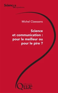 Science et communication, pour le meilleur ou pour le pire ?
