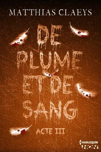 De plume et de sang - Acte III