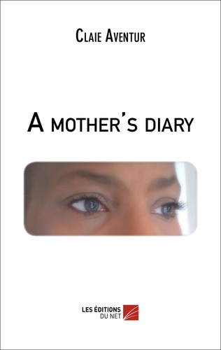 Claie Aventur - A mother's diary.