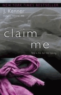 Claim Me - A Novel.