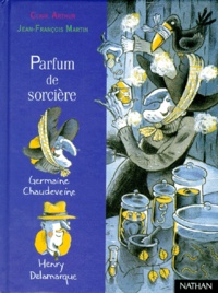 Clair Arthur - Germaine Chaudeveine Tome 1 : Parfum de sorcière.