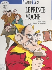 Clair Arthur et  Nicoulaud - Le prince moche.