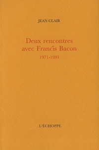 Deux rencontres avec francis Bacon