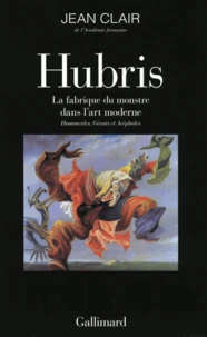 Hubris, la fabrique du monstre dans l'art moderne