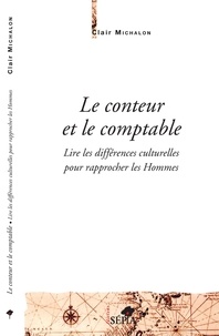 Clair Michalon - Le conteur et le comptable - Lire les différences culturelles pour rapprocher les Hommes.