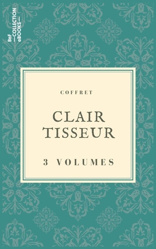 Coffret Clair Tisseur. 3 textes issus des collections de la BnF