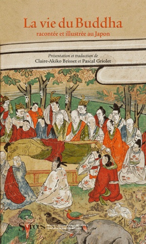 Claire-Akiko Brisset et Pascal Griolet - Shaka no Honji - La vie du buddha racontée et illustrée au Japon.