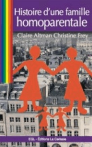 Claire Altman et Christine Frey - Histoire d'une famille homoparentale.
