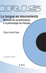 Claire André-Faber - La langue en mouvements - Méthode de sensibilisation à la phonologie du français. 1 DVD
