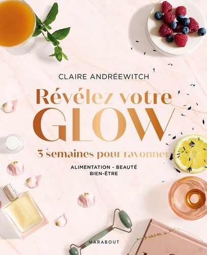 Claire Andréewitch - Révélez votre glow.