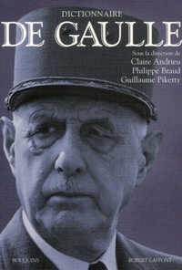 Claire Andrieu et Philippe Braud - Dictionnaire de Gaulle.
