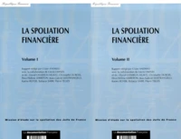 La Spoliation Financiere. Volumes 1 Et 2