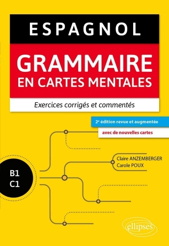 Espagnol B1-C1. Grammaire en cartes mentales avec exercices corrigés et commentés  Edition 2024