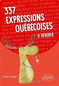 Claire Armange - 337 expressions québécoises à dévorer.