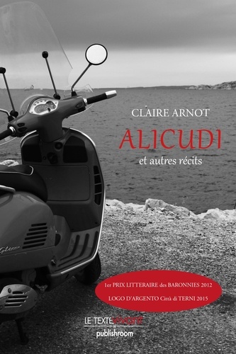 Claire Arnot - Alicudi et autres récits - Recueil de nouvelles bilingue français-italien.