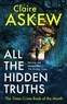 Claire Askew - All the hidden truths - The highly-praised crime debut of the year.