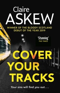 Claire Askew - Cover Your Tracks - From the Shortlisted CWA Gold Dagger Author.