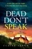 The Dead Don't Speak. a completely gripping crime thriller guaranteed to keep you up all night