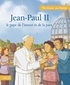 Claire Astolfi et Benjamin Strickler - Jean-Paul II - Le papa de l'amour et de la paix.