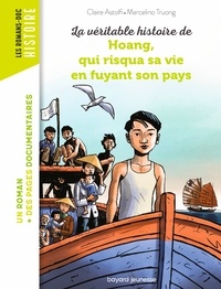 Claire Astolfi - La véritable histoire de Hoang, qui risqua sa vie en fuyant son pays.