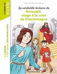 Claire Astolfi - Romuald, otage à la cour de Charlemagne.